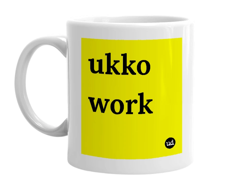 White mug with 'ukko work' in bold black letters