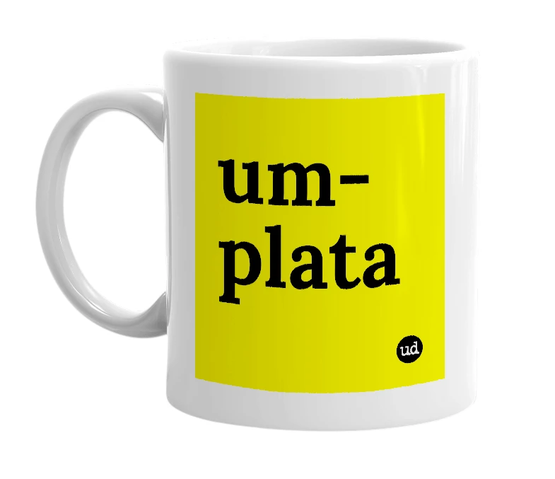 White mug with 'um-plata' in bold black letters