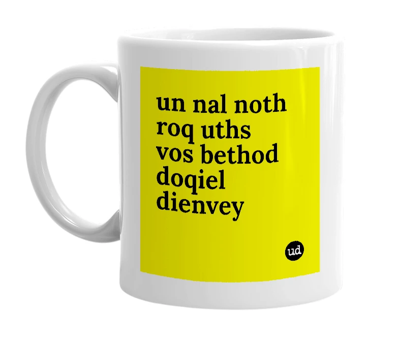 White mug with 'un nal noth roq uths vos bethod doqiel dienvey' in bold black letters