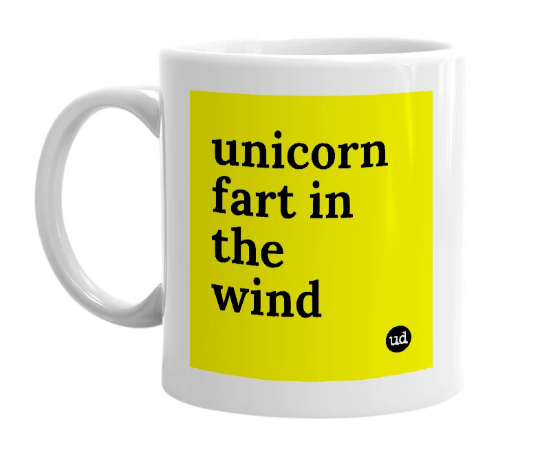White mug with 'unicorn fart in the wind' in bold black letters