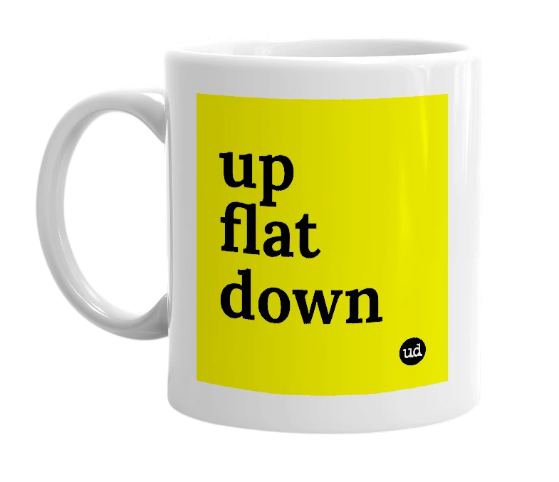 White mug with 'up flat down' in bold black letters