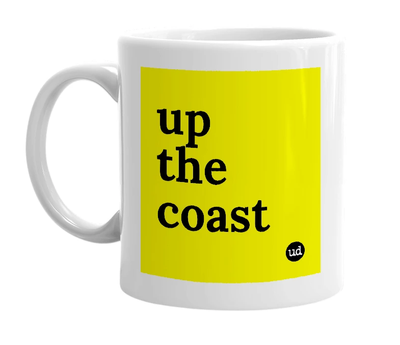 White mug with 'up the coast' in bold black letters