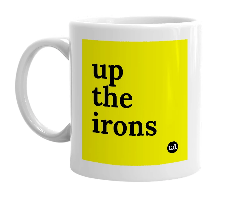 White mug with 'up the irons' in bold black letters