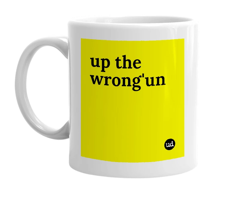 White mug with 'up the wrong'un' in bold black letters