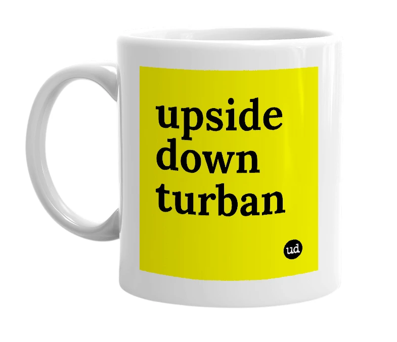 White mug with 'upside down turban' in bold black letters