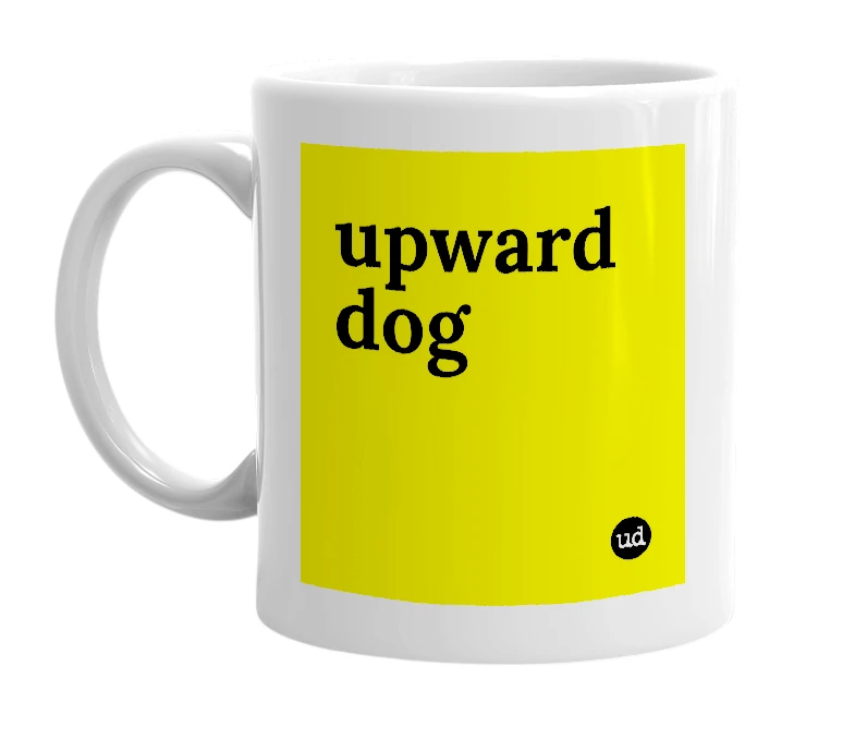 White mug with 'upward dog' in bold black letters