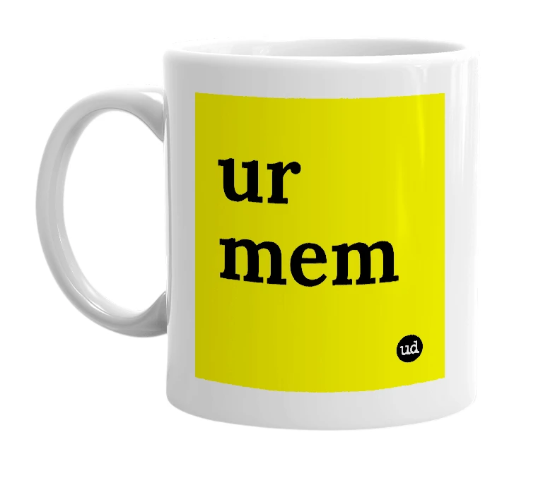 White mug with 'ur mem' in bold black letters