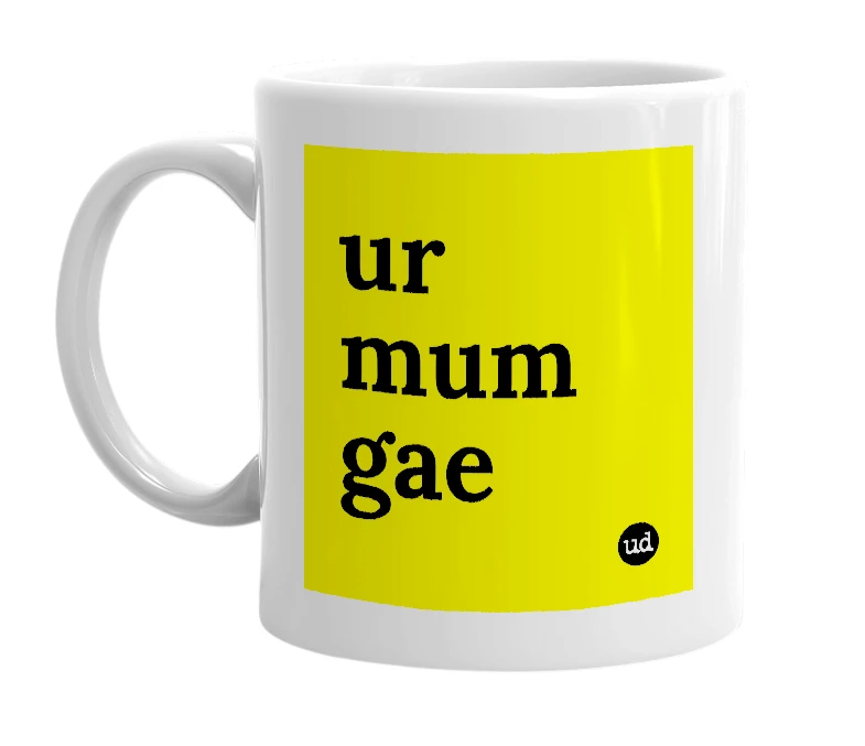 White mug with 'ur mum gae' in bold black letters