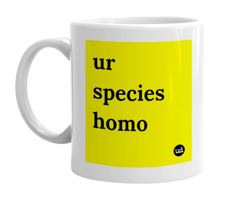 White mug with 'ur species homo' in bold black letters