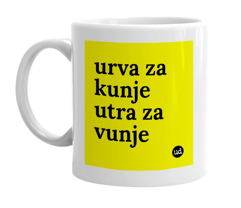 White mug with 'urva za kunje utra za vunje' in bold black letters