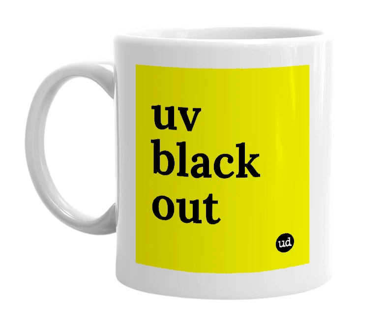 White mug with 'uv black out' in bold black letters