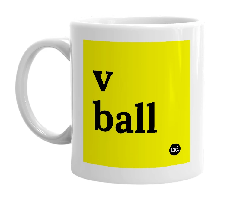 White mug with 'v ball' in bold black letters