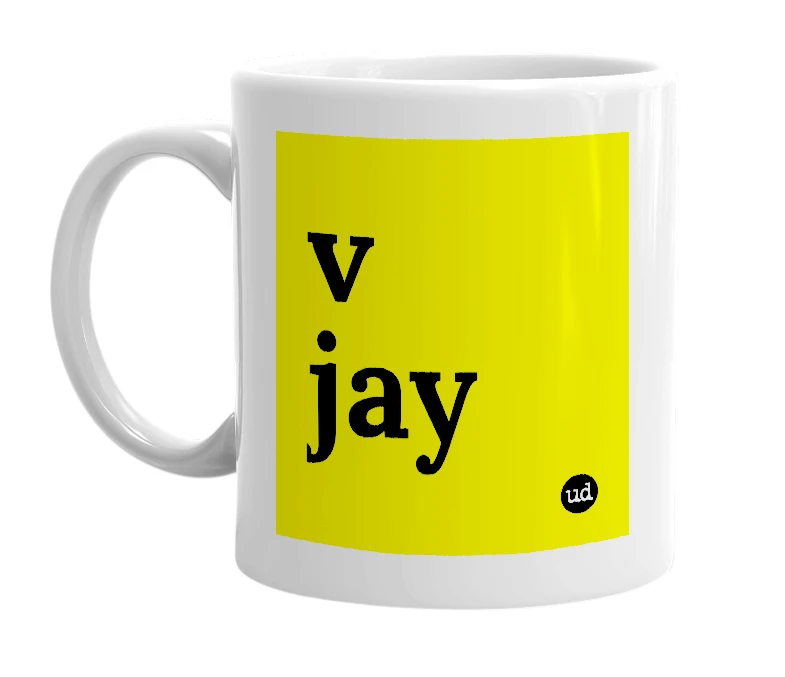 White mug with 'v jay' in bold black letters