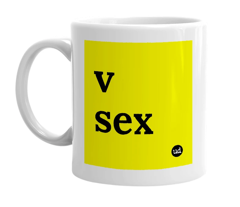 White mug with 'v sex' in bold black letters