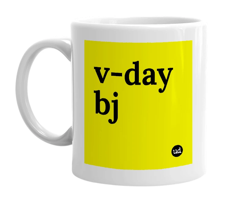 White mug with 'v-day bj' in bold black letters