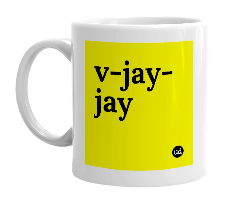 White mug with 'v-jay-jay' in bold black letters