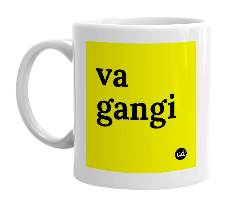 White mug with 'va gangi' in bold black letters