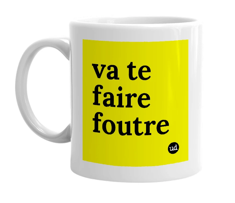 White mug with 'va te faire foutre' in bold black letters