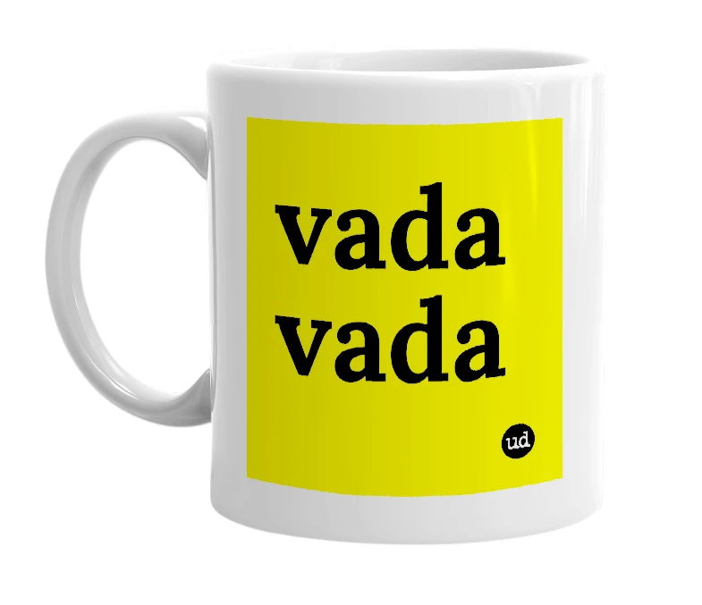 White mug with 'vada vada' in bold black letters