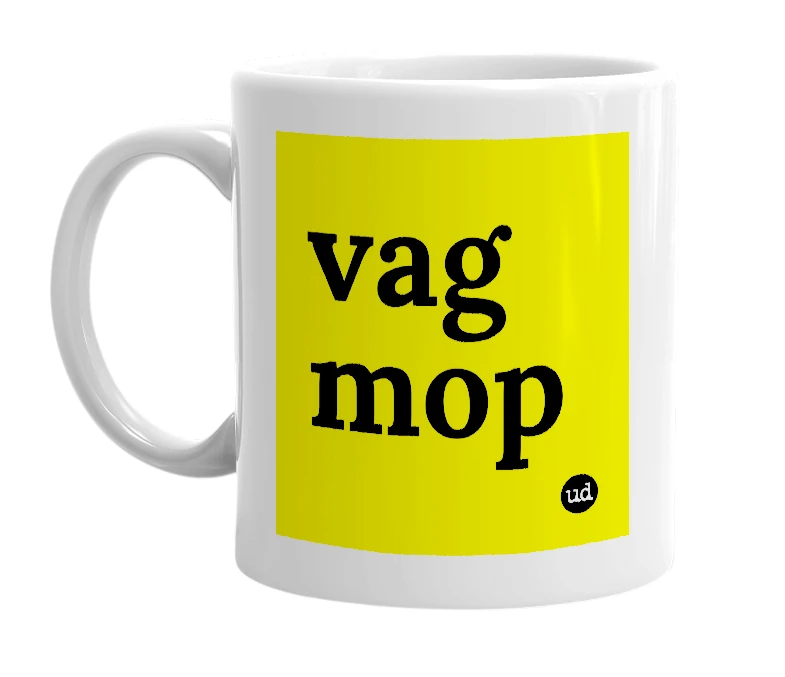 White mug with 'vag mop' in bold black letters