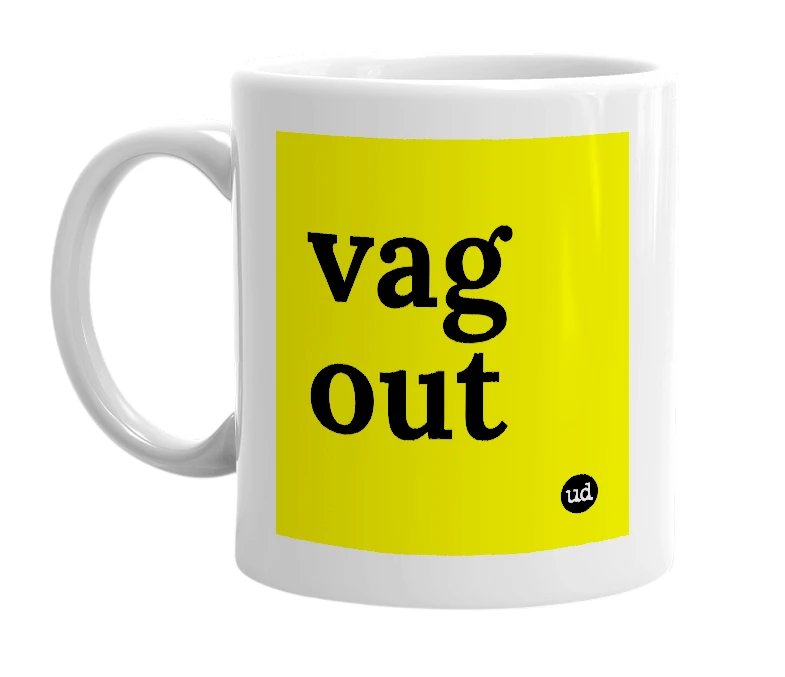 White mug with 'vag out' in bold black letters