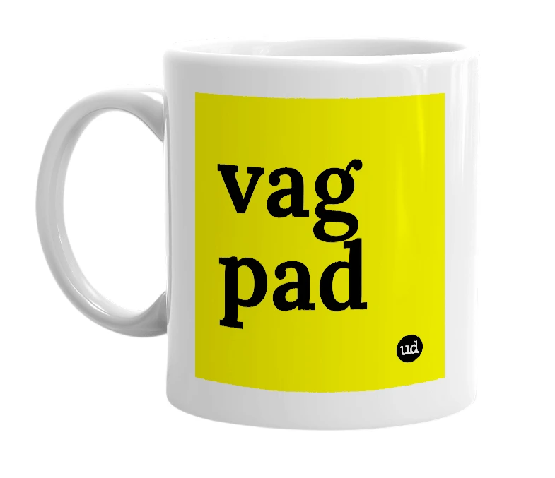 White mug with 'vag pad' in bold black letters