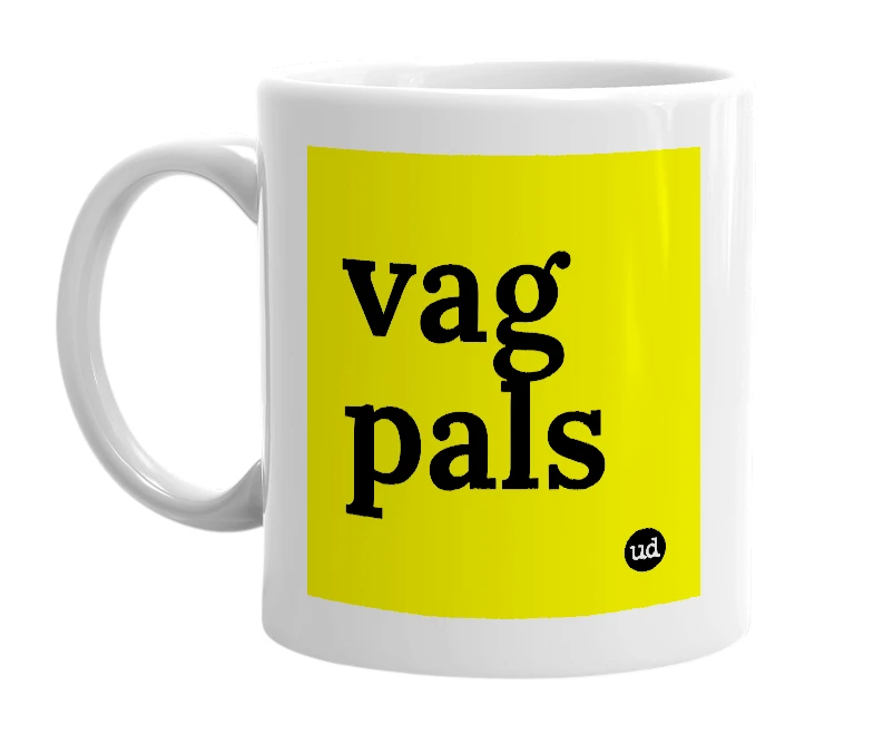 White mug with 'vag pals' in bold black letters
