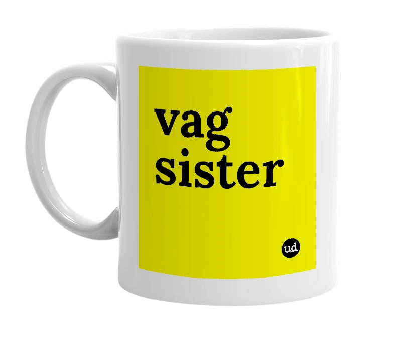 White mug with 'vag sister' in bold black letters