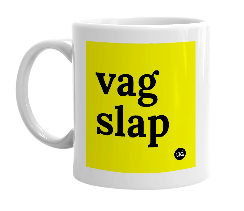 White mug with 'vag slap' in bold black letters