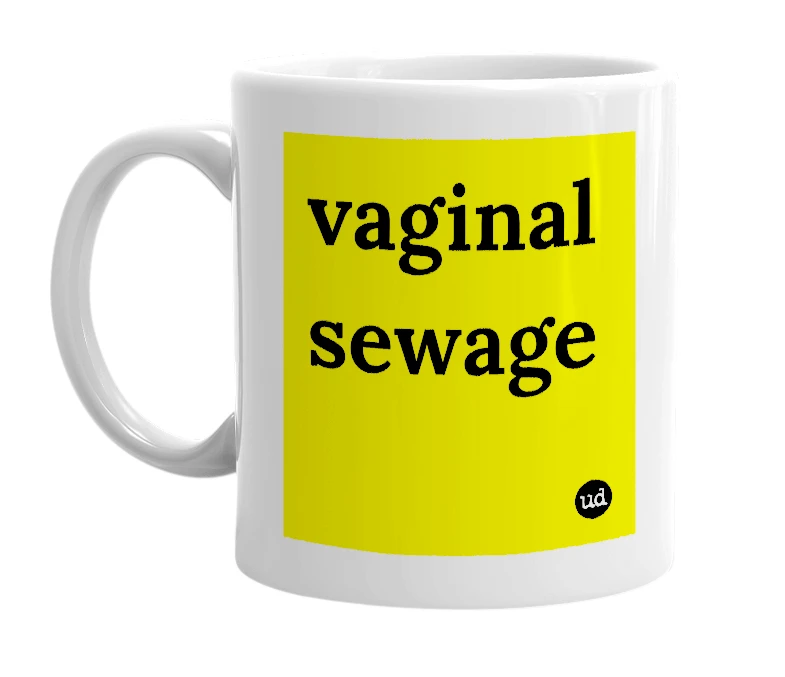 White mug with 'vaginal sewage' in bold black letters
