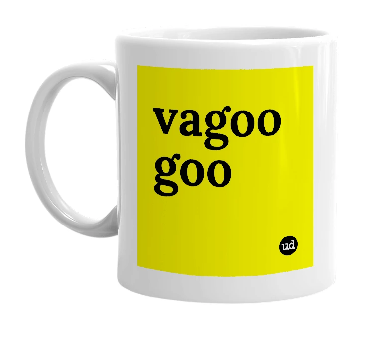 White mug with 'vagoo goo' in bold black letters