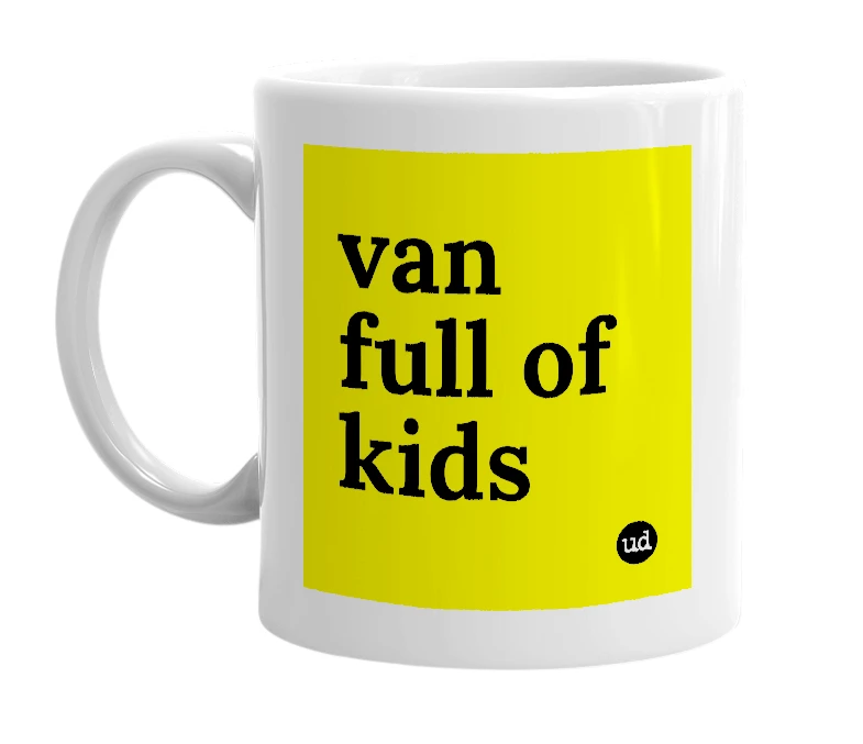 White mug with 'van full of kids' in bold black letters