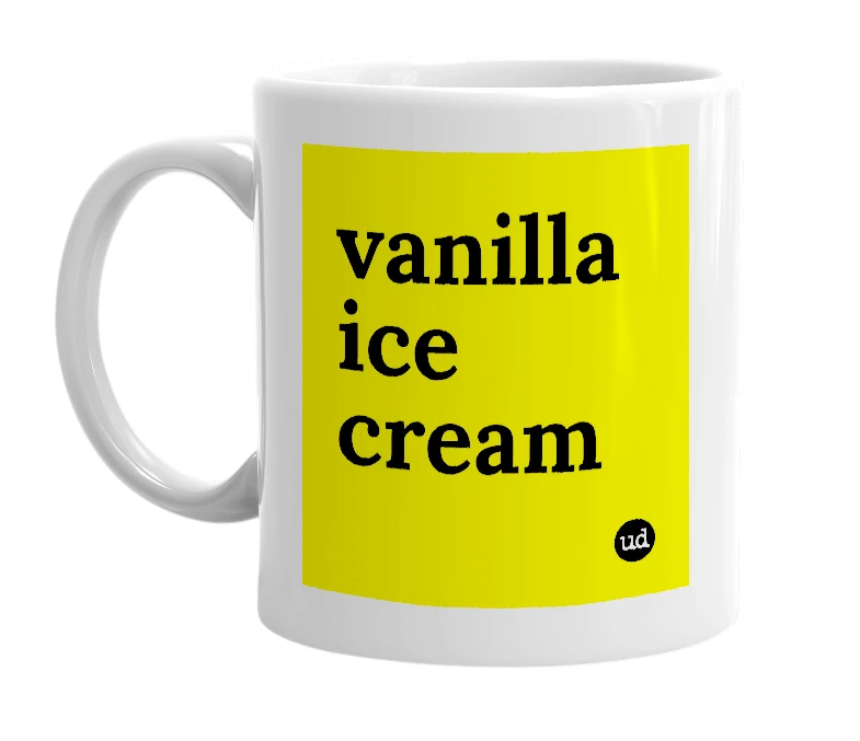 White mug with 'vanilla ice cream' in bold black letters