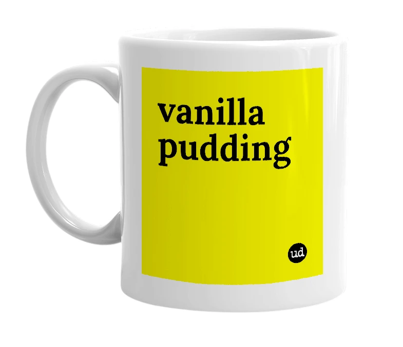 White mug with 'vanilla pudding' in bold black letters