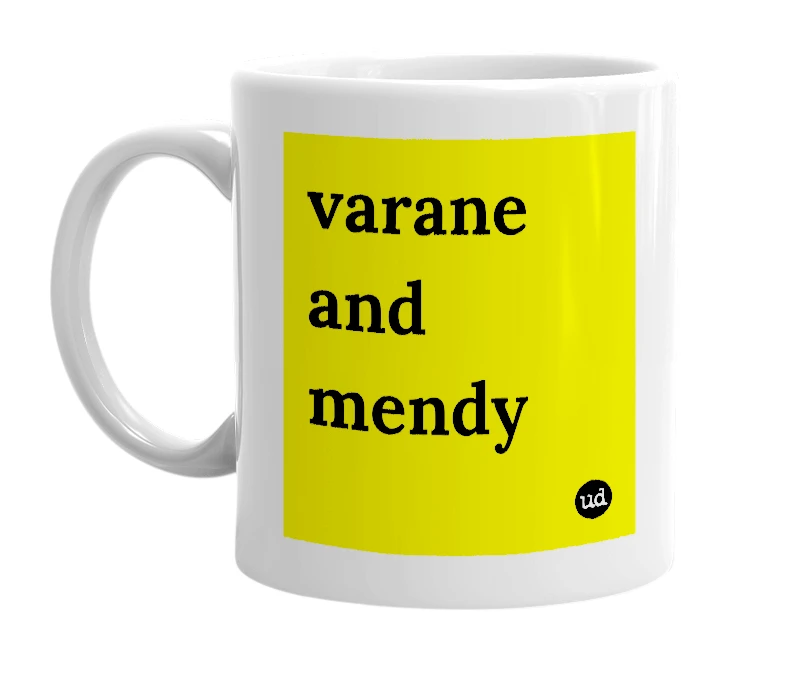 White mug with 'varane and mendy' in bold black letters