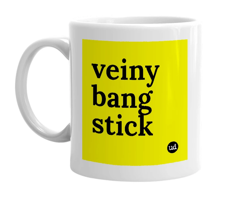 White mug with 'veiny bang stick' in bold black letters