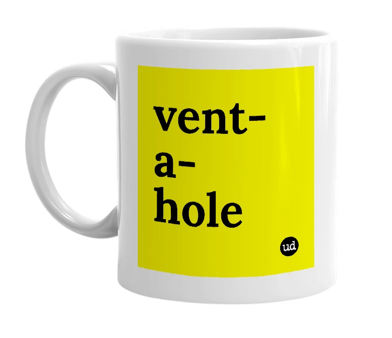 White mug with 'vent-a-hole' in bold black letters