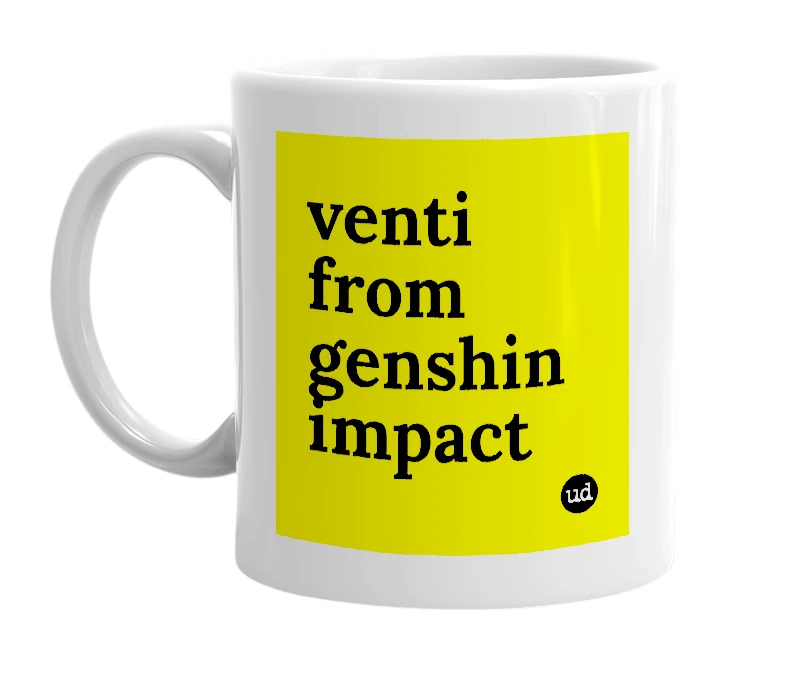 White mug with 'venti from genshin impact' in bold black letters