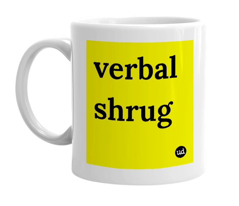 White mug with 'verbal shrug' in bold black letters