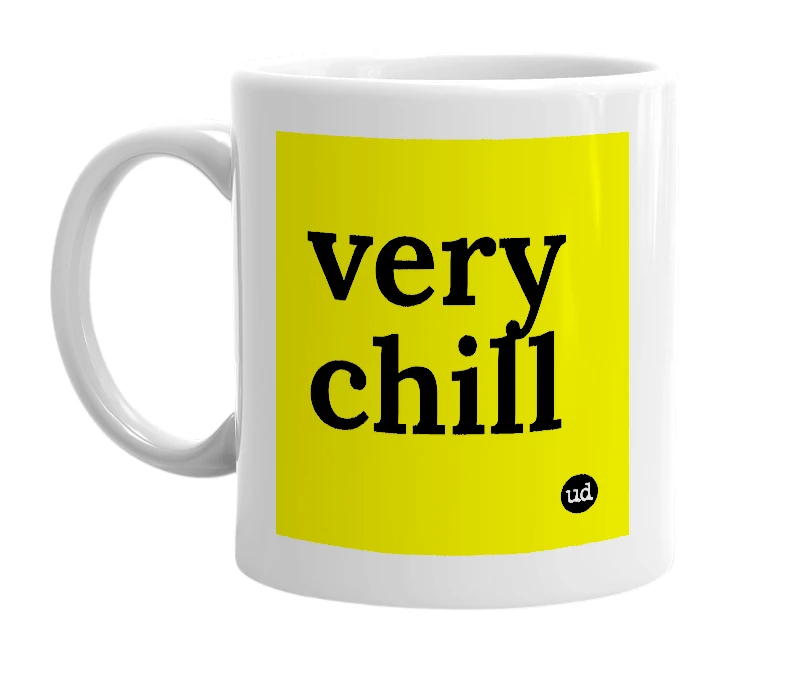 White mug with 'very chill' in bold black letters