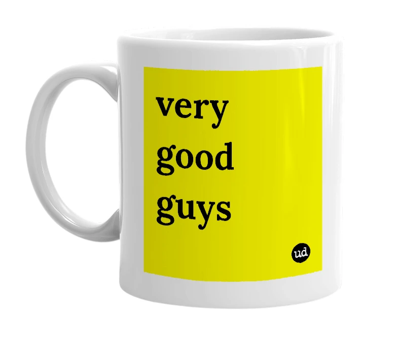 White mug with 'very good guys' in bold black letters