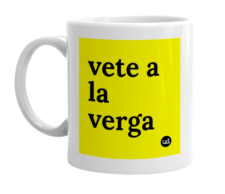 White mug with 'vete a la verga' in bold black letters