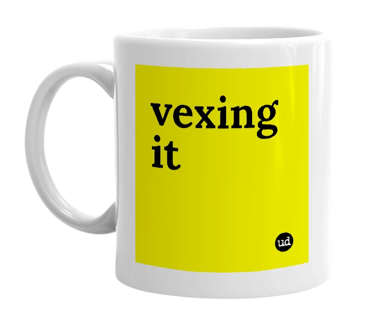 White mug with 'vexing it' in bold black letters
