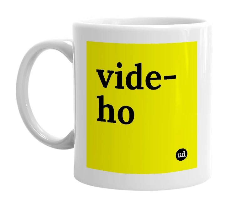 White mug with 'vide-ho' in bold black letters