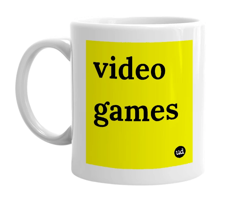 White mug with 'video games' in bold black letters