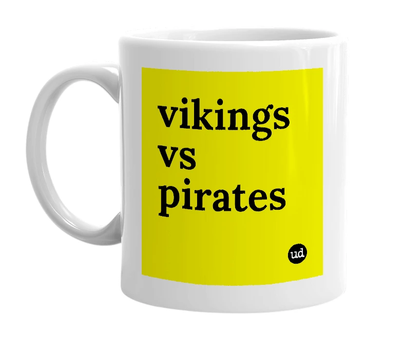 White mug with 'vikings vs pirates' in bold black letters