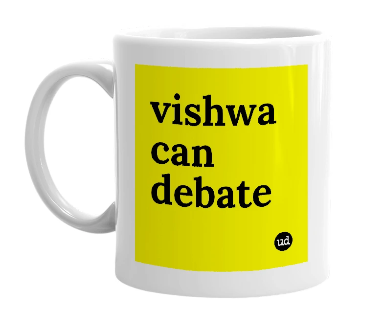 White mug with 'vishwa can debate' in bold black letters