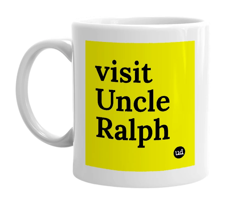 White mug with 'visit Uncle Ralph' in bold black letters