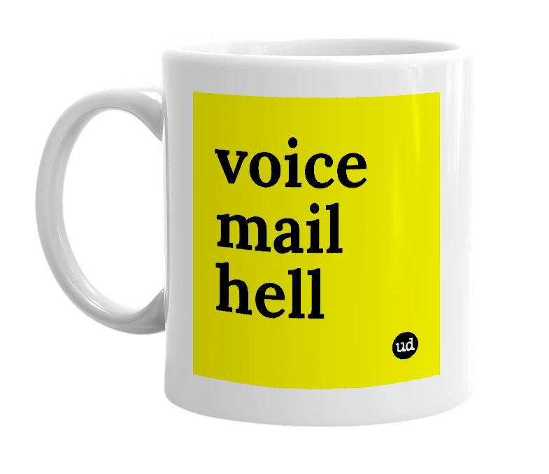 White mug with 'voice mail hell' in bold black letters