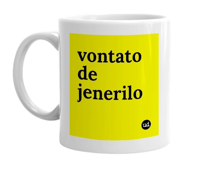 White mug with 'vontato de jenerilo' in bold black letters